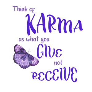 Poster: Think of Karma as What You Give not Receive (butterfly)