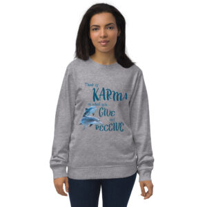 Karma dolphin sweatshirt
